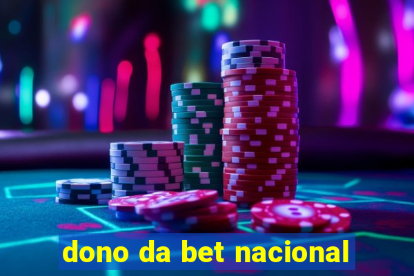 dono da bet nacional